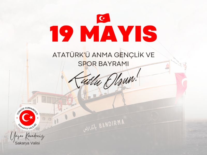 Valimiz Sayın Yaşar KARADENİZ'in 19 Mayıs Atatürk’ü Anma, Gençlik ve Spor Bayramı Mesajı