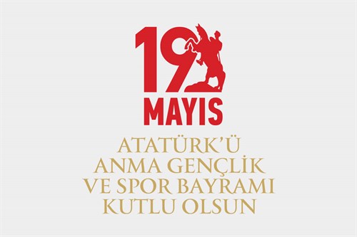 Valimiz Sayın Rahmi DOĞAN’ın  “19 Mayıs Atatürk’ü Anma Gençlik ve Spor Bayramı” Kutlama Mesajı
