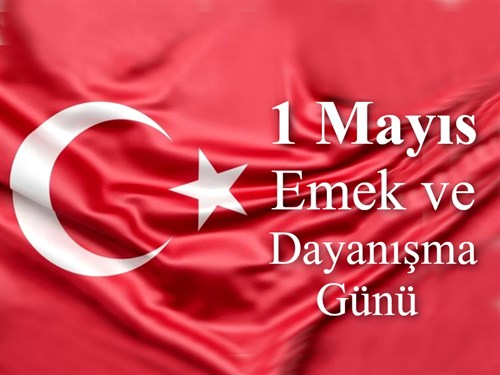 Valimiz Sayın Rahmi DOĞAN'ın 1 Mayıs Emek ve Dayanışma Günü Mesajı